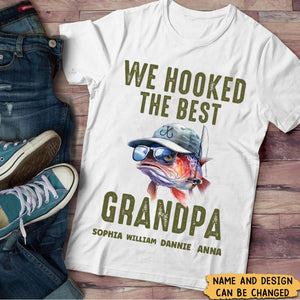 We Hooked The Best Dad, Grandpa, Papa - Personalized Shirt