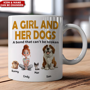 A Girl & Her Dogs Has Unbreakable Bond - Personalized Mug