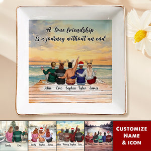 A True Friendship Is A Journey Without An End - Personalized Jewelry Dish