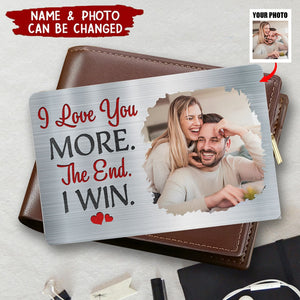 Custom Photo I Love You More - Gift For Couples, Husband, Wife - Personalized Aluminum Wallet Card