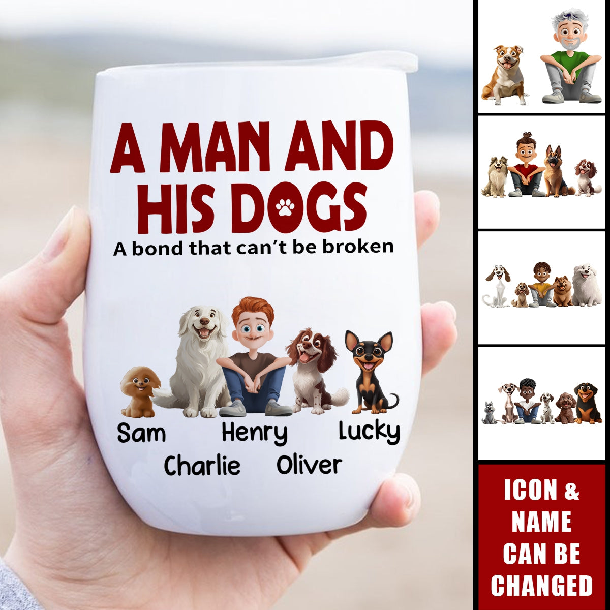 A Man & His Dogs Has Unbreakable Bond - Personalized Wine Tumbler