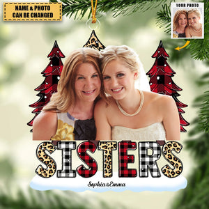 Customized Your Photo Mica Ornament - Sister，Besties Christmas Gift