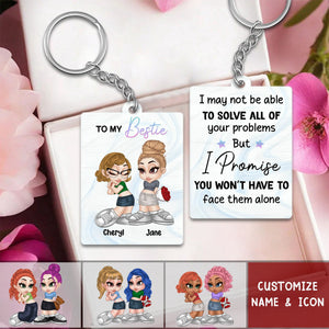 To My Friend - I Promise You Won't Have To Face Them Alone Personalized Acrylic Keychain