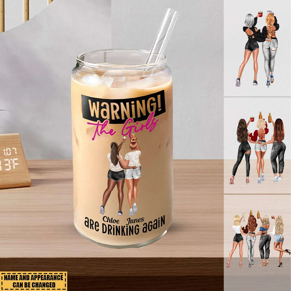 Warning The Girls Are Drinking Again - Personalized Clear Glass Can