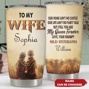 To My Wife, You Are My Queen Forever - Couple Personalized Tumbler Cup