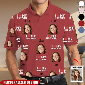 I Love My Hot Wife - Personalized Photo Polo Shirt