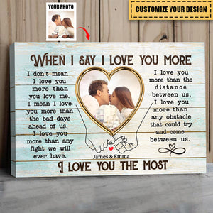 Custom Photo Canvas Wall - When I Say I Love You More - Couple Canvas - Anniversary Wedding Gifts