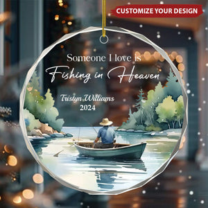 Someone I Love Is Fishing In Heaven Memorial Keepsake Personalized Glass Ornament