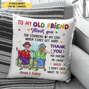 Gift For Old Friend Thank You For Making Me Laugh Pillow