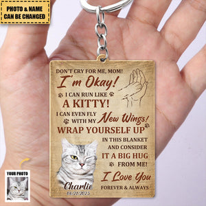 Custom Photo Don't Cry For Me I'm Okay - Memorial Personalized Acrylic Keychain - Sympathy Gift For Pet Owners