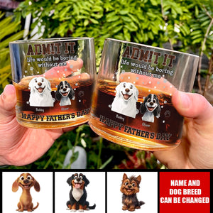 Boring Without Your Dog - Personalized Whiskey Glass