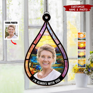 Custom Photo We're Always With You - Memorial Personalized Window Hanging Suncatcher