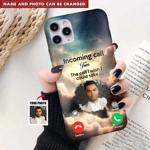 Memorial Insert Photo In Heaven, Incoming Call The Call I Wish I Could Take Personalized Phone Case