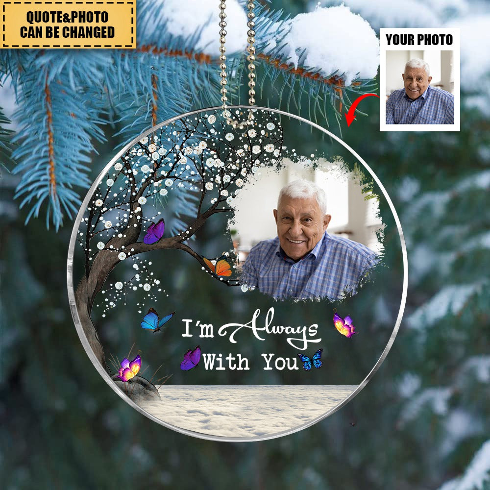 I'm Always With You - Personalized Butterfly Acrylic Photo Ornament