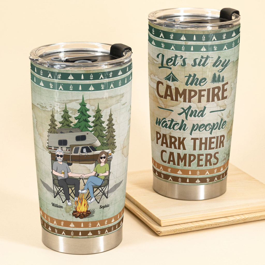 Camping Custom Tumbler Let's Sit By The Campfire Watch People Park