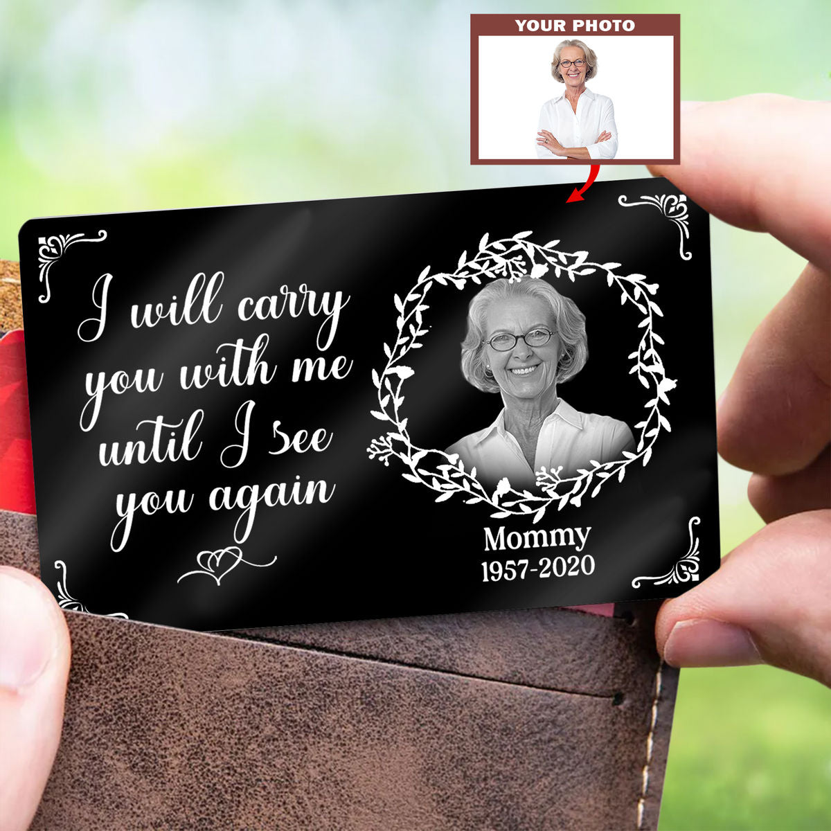 Metal Wallet Card - I Will Carry You With Me Until I See You Again Memorial Gift