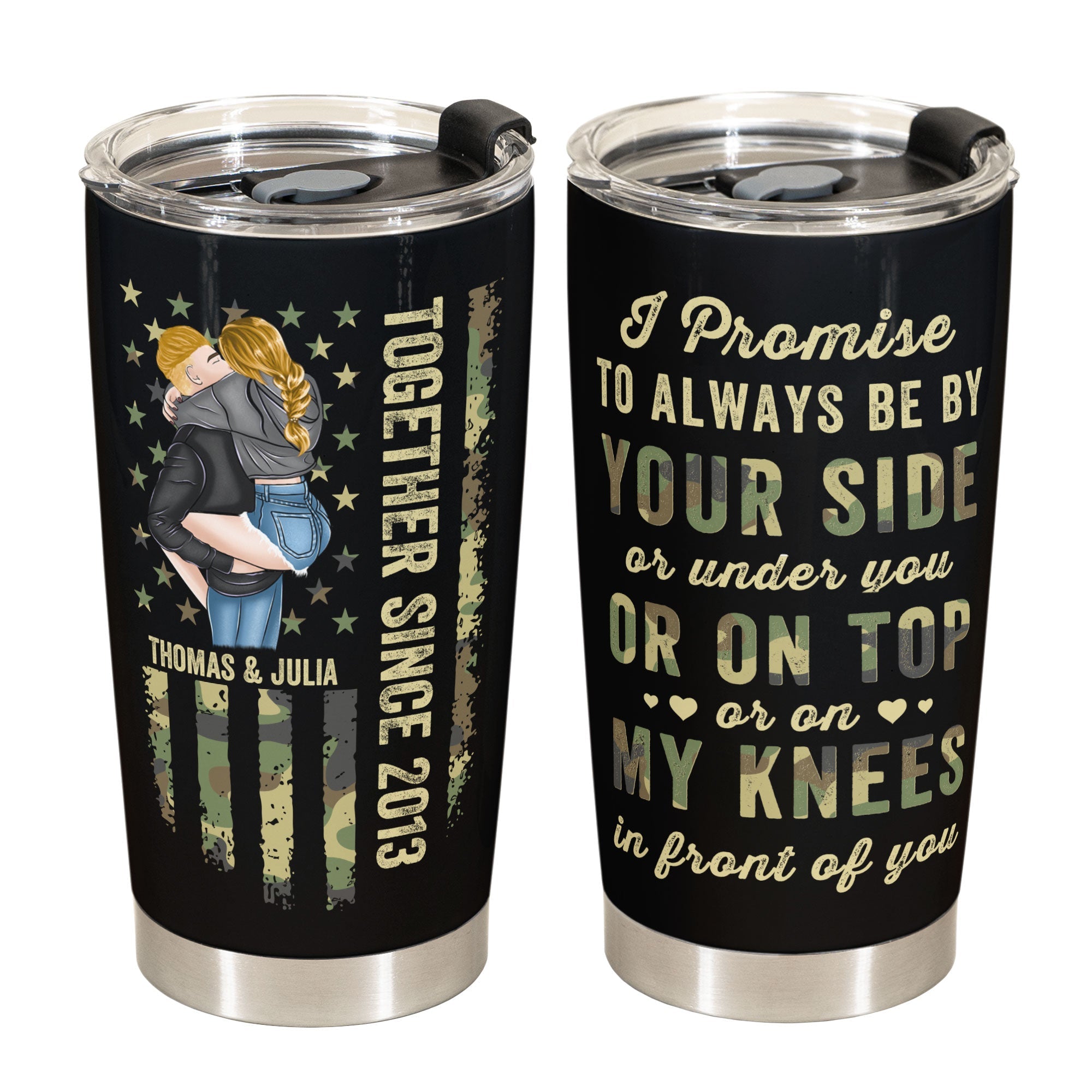 Promise To Be By Your Side Or Under You - Personalized Tumbler Cup