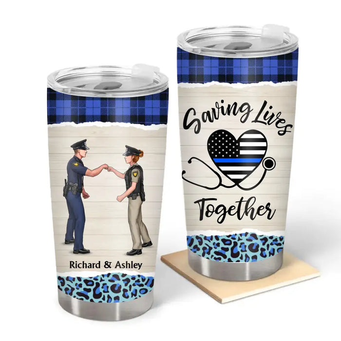 Save Lives Together - Personalized Gifts Custom Police Officer Tumbler for Couples, Police Officer Gifts