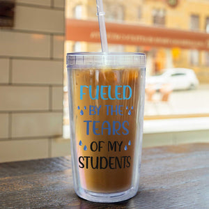 Tears Of My Students - Personalized Acrylic Insulated Tumbler With Straw