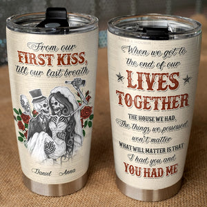 From Our First Kiss Till Our Last Breath - Personalized Skull Couple Tumbler - Gift For Couple